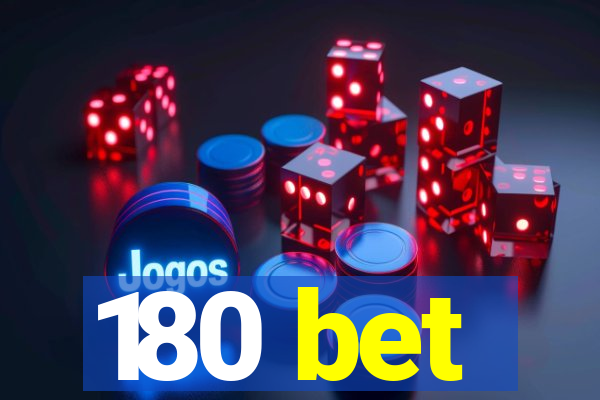 180 bet